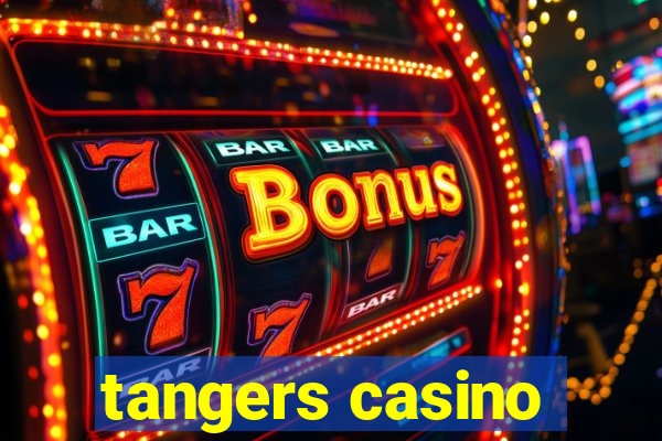 tangers casino