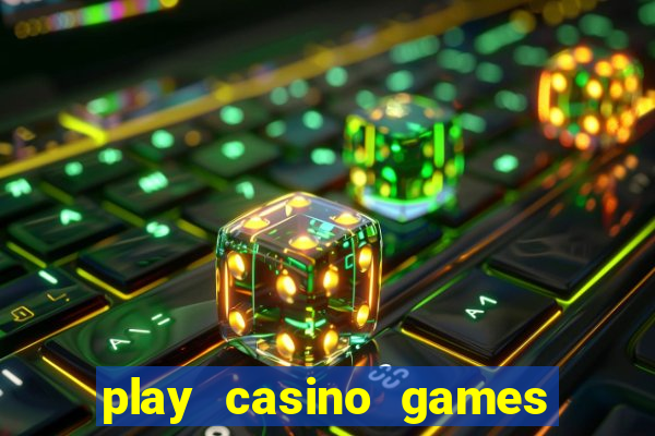 play casino games for real cash