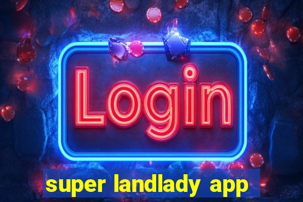 super landlady app