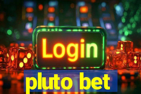 pluto bet