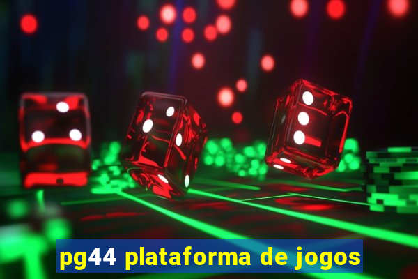 pg44 plataforma de jogos