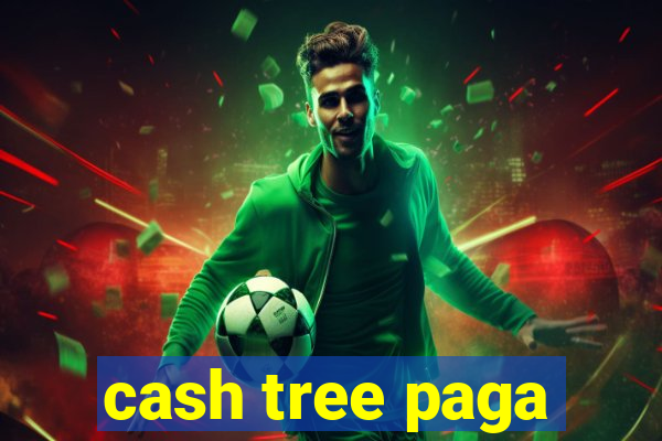 cash tree paga