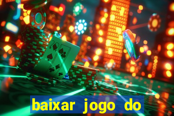 baixar jogo do tigrinho oficial