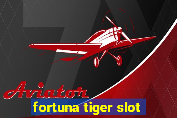 fortuna tiger slot