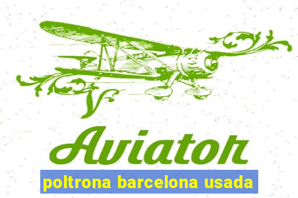 poltrona barcelona usada