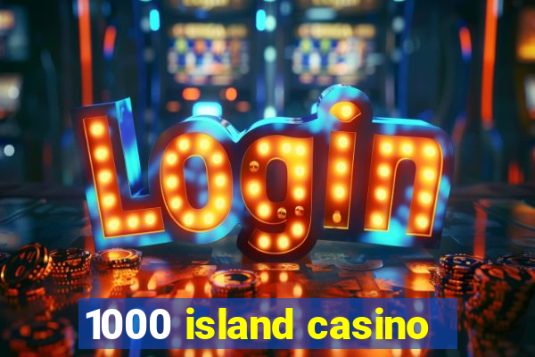 1000 island casino