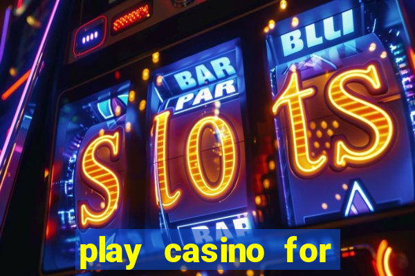 play casino for money online