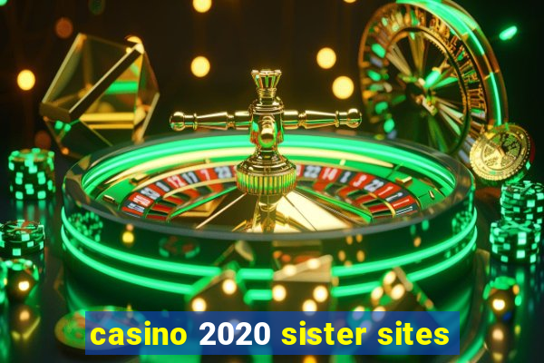 casino 2020 sister sites