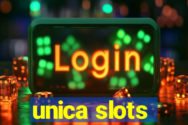 unica slots