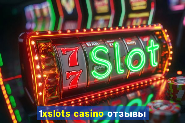 1xslots casino отзывы