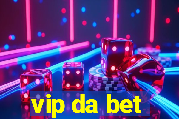 vip da bet