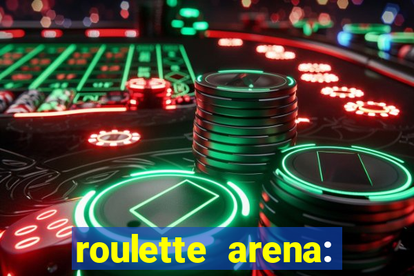 roulette arena: roleta online