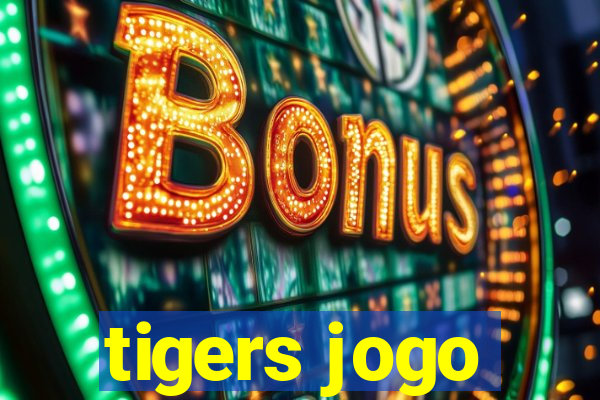 tigers jogo