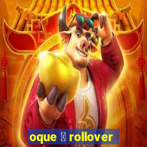 oque 茅 rollover