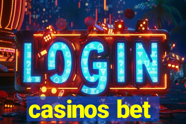 casinos bet