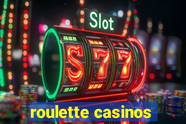 roulette casinos