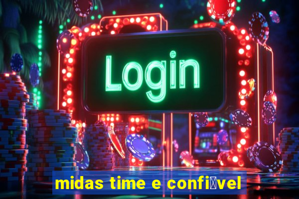 midas time e confi谩vel