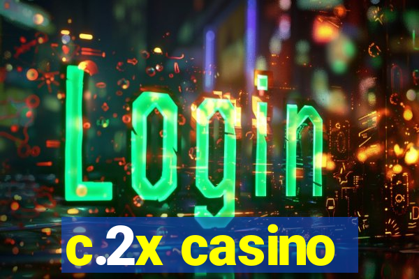 c.2x casino