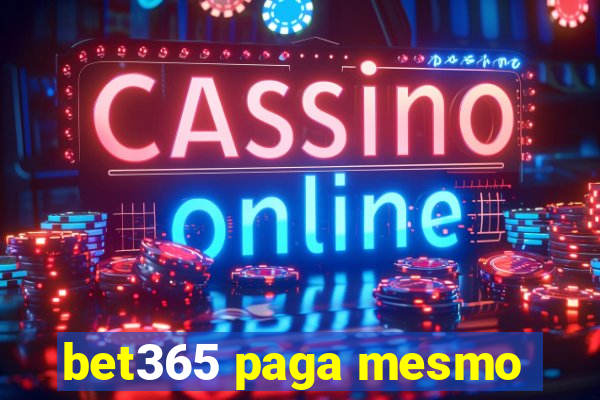 bet365 paga mesmo