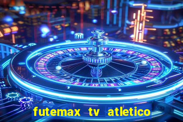 futemax tv atletico x botafogo