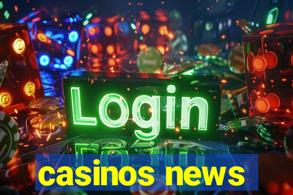 casinos news