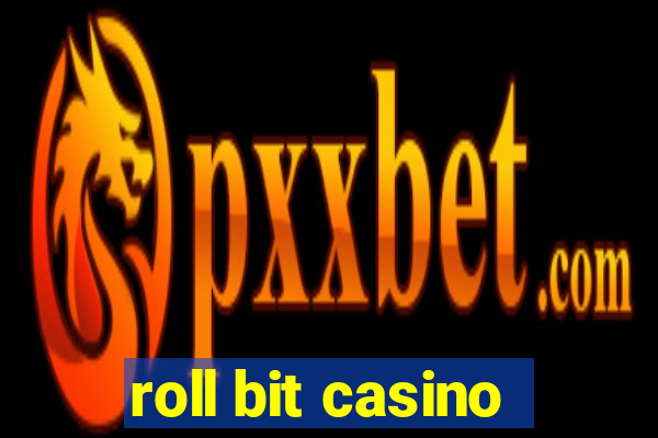 roll bit casino