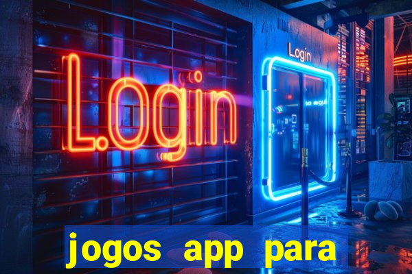 jogos app para ganhar dinheiro