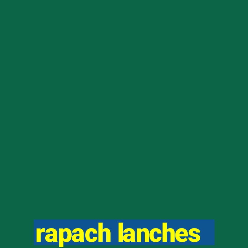 rapach lanches