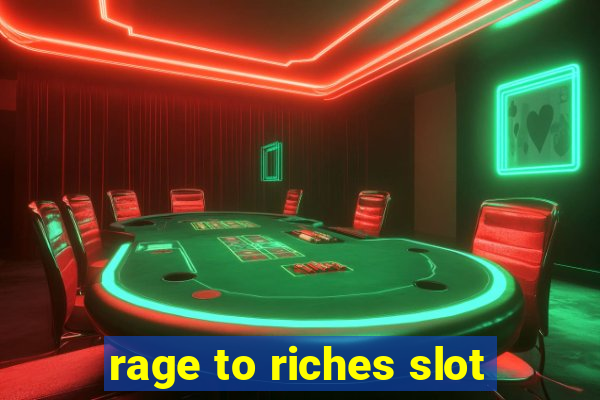 rage to riches slot