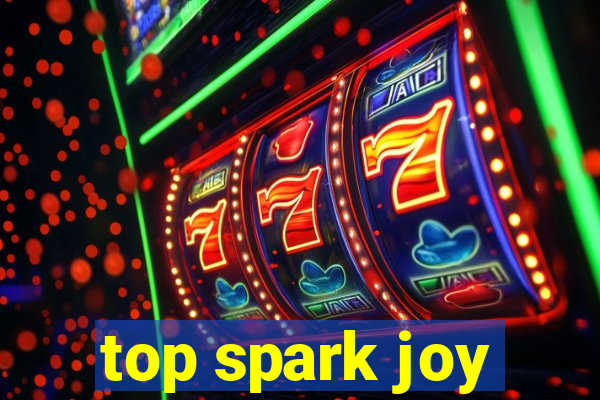 top spark joy