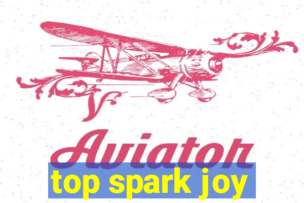 top spark joy