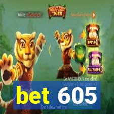 bet 605