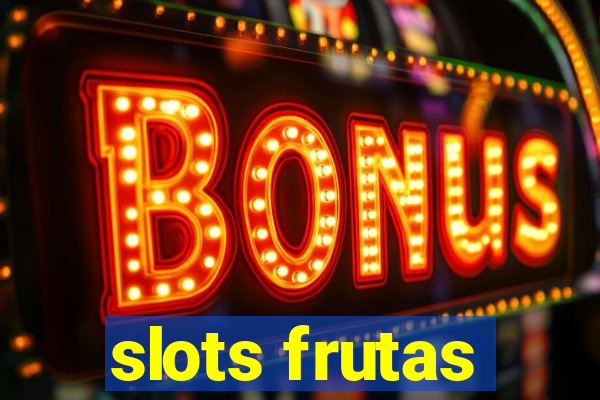 slots frutas