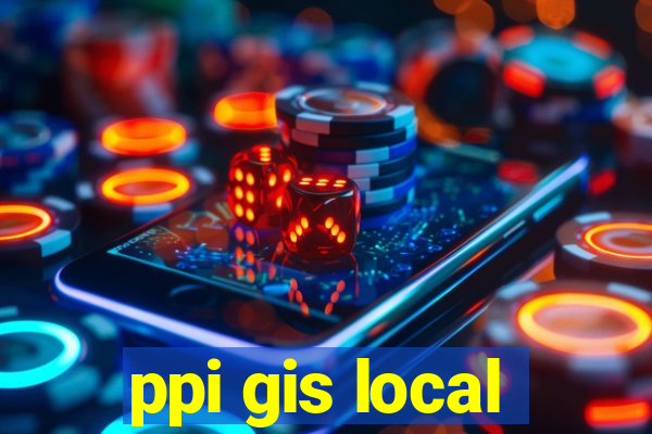 ppi gis local