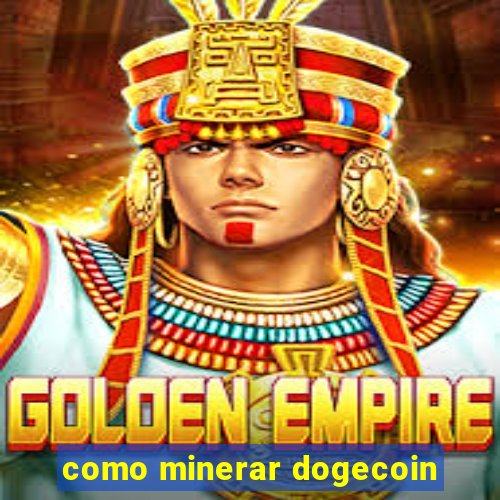 como minerar dogecoin