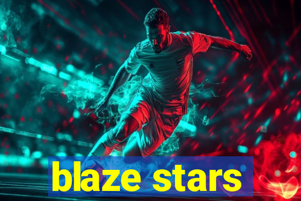 blaze stars