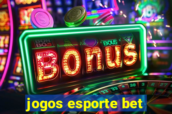 jogos esporte bet