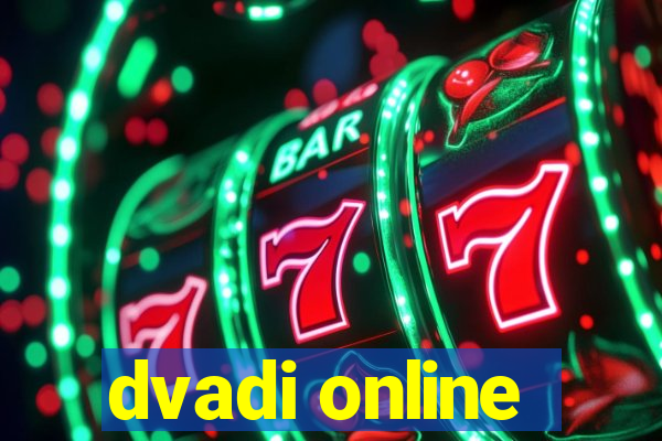 dvadi online