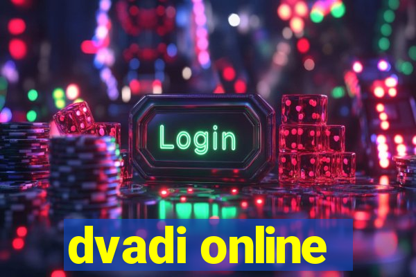 dvadi online