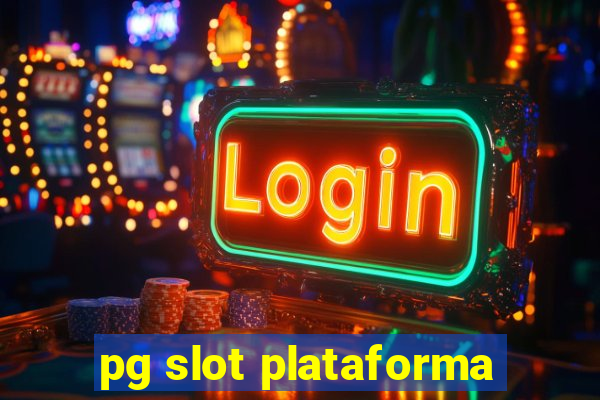 pg slot plataforma