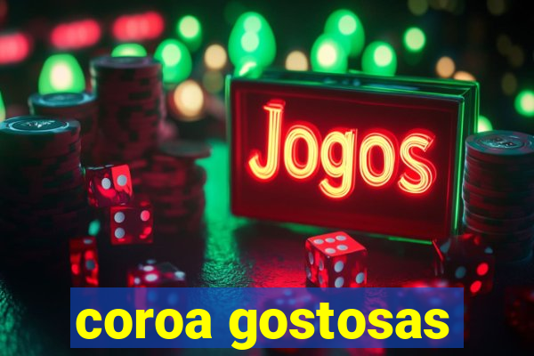 coroa gostosas