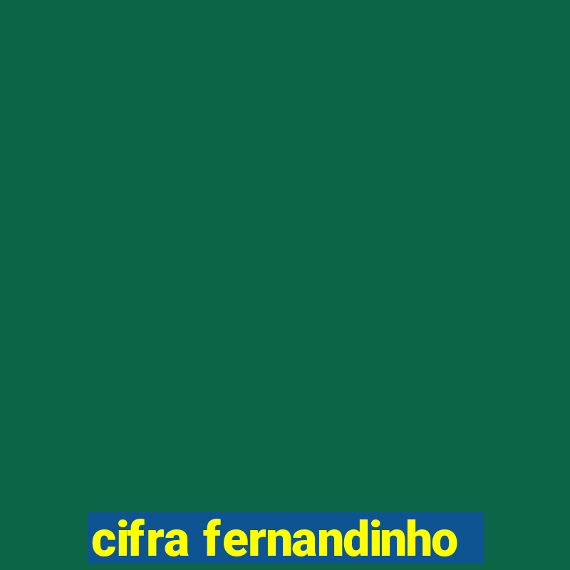 cifra fernandinho