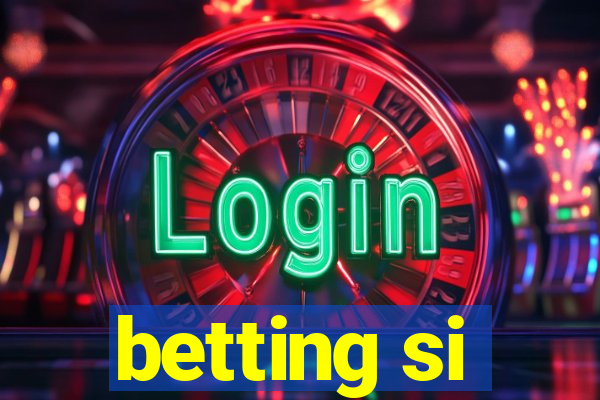 betting si