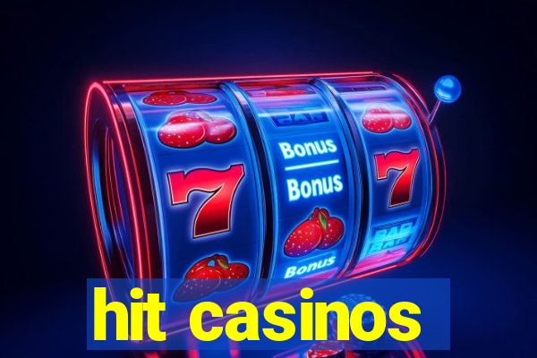 hit casinos