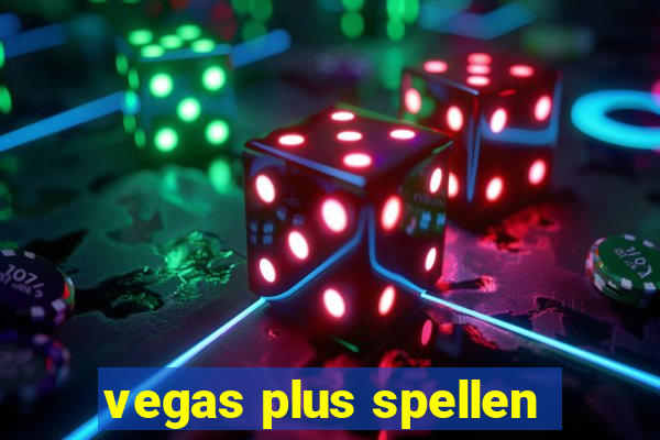 vegas plus spellen