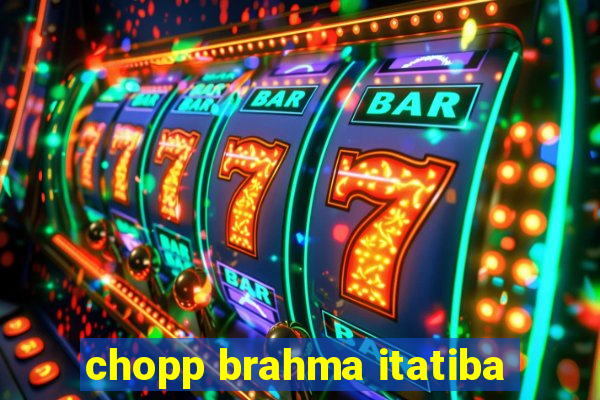 chopp brahma itatiba