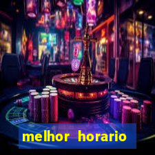 melhor horario jogar fortune tiger