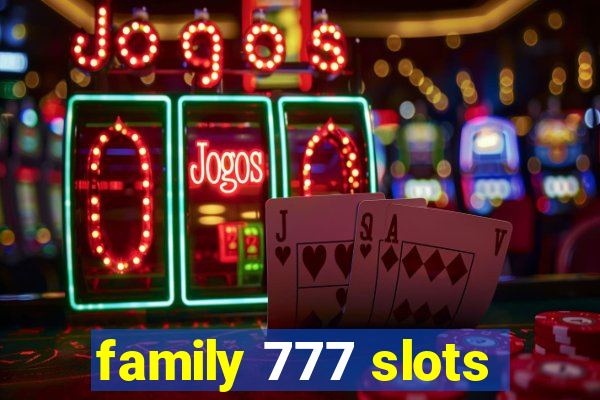 family 777 slots