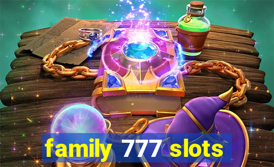 family 777 slots