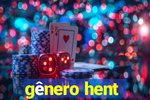 gênero hent